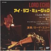 LORD ECHO / I LOVE MUSIC (来日記念盤)